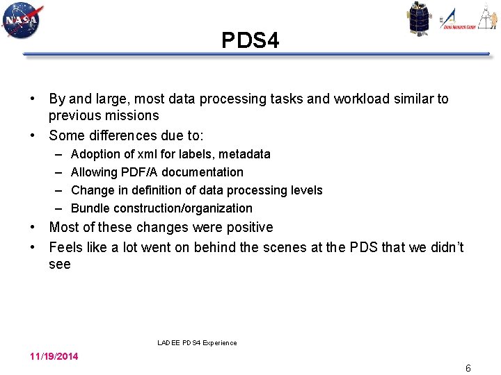 PDS 4 • By and large, most data processing tasks and workload similar to