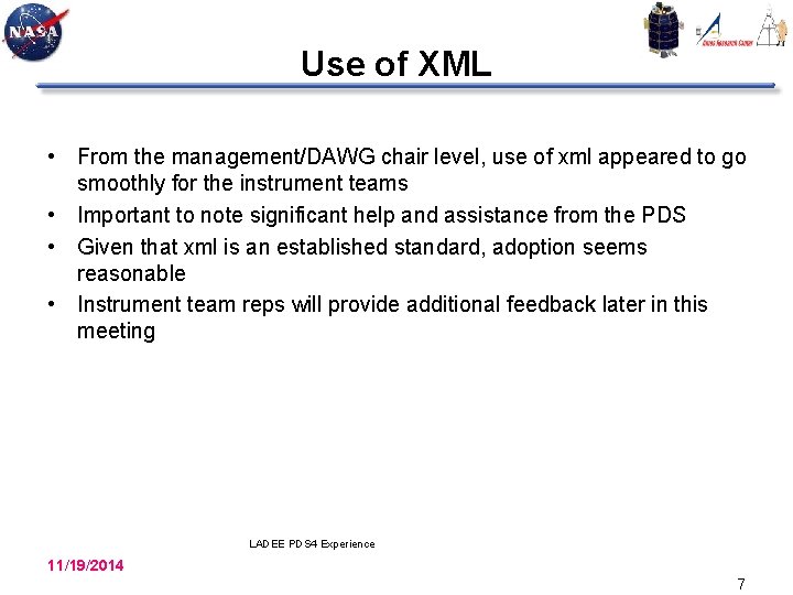 Use of XML • From the management/DAWG chair level, use of xml appeared to