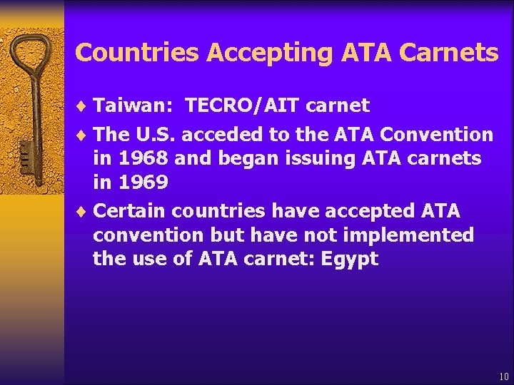 Countries Accepting ATA Carnets ¨ Taiwan: TECRO/AIT carnet ¨ The U. S. acceded to