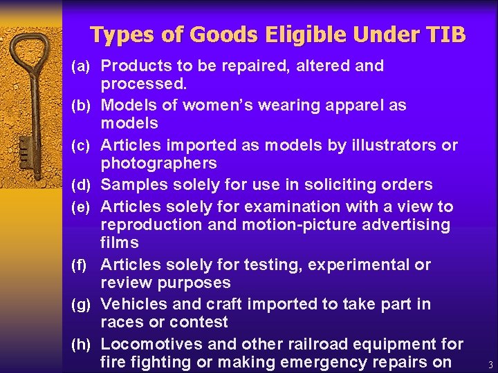 Types of Goods Eligible Under TIB (a) Products to be repaired, altered and (b)