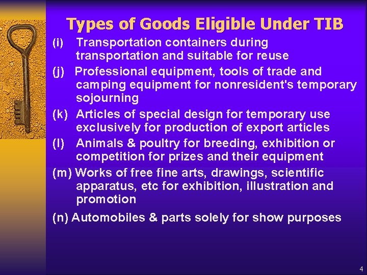 Types of Goods Eligible Under TIB Transportation containers during transportation and suitable for reuse