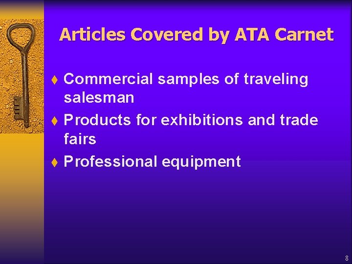 Articles Covered by ATA Carnet t Commercial samples of traveling salesman Products for exhibitions