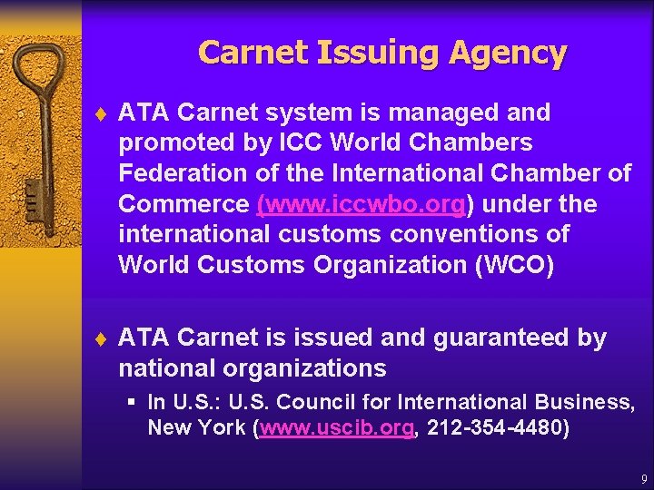 Carnet Issuing Agency t ATA Carnet system is managed and promoted by ICC World