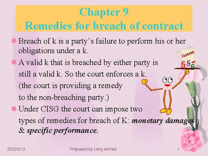 Chapter 9 Remedies for breach of contract Breach of k is a party’s failure