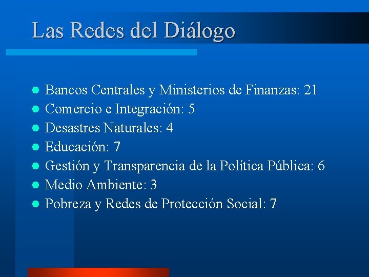 Las Redes del Diálogo l l l l Bancos Centrales y Ministerios de Finanzas: