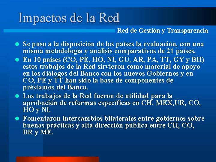 Impactos de la Red de Gestión y Transparencia Se puso a la disposición de