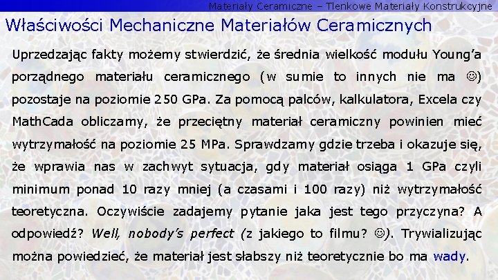 Materiały Ceramiczne – Tlenkowe Materiały Konstrukcyjne Właściwości Mechaniczne Materiałów Ceramicznych Uprzedzając fakty możemy stwierdzić, Materiały Ceramiczne – Tlenkowe Materiały Konstrukcyjne Właściwości Mechaniczne Materiałów Ceramicznych Uprzedzając fakty możemy stwierdzić,