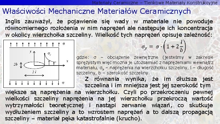 Materiały Ceramiczne – Tlenkowe Materiały Konstrukcyjne Właściwości Mechaniczne Materiałów Ceramicznych Inglis zauważył, że pojawienie