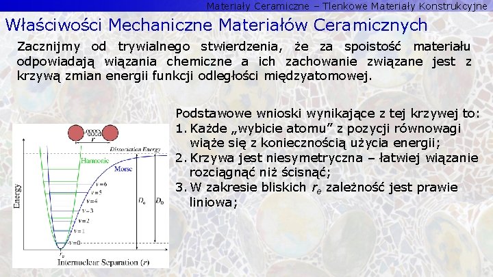 Materiały Ceramiczne – Tlenkowe Materiały Konstrukcyjne Właściwości Mechaniczne Materiałów Ceramicznych Zacznijmy od trywialnego stwierdzenia,