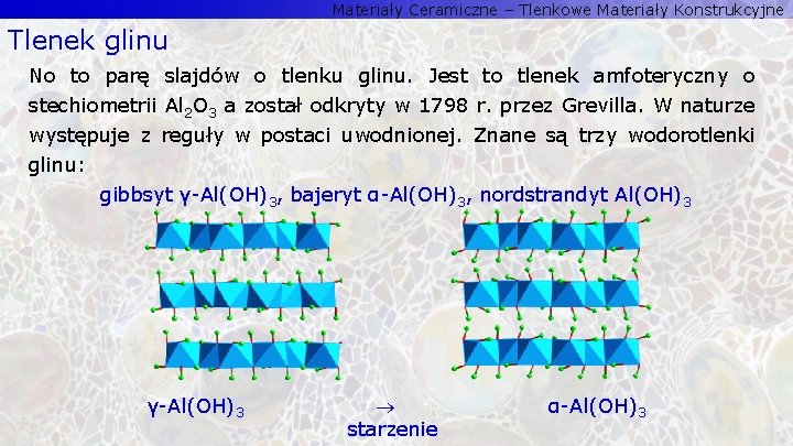 Materiały Ceramiczne – Tlenkowe Materiały Konstrukcyjne Tlenek glinu No to parę slajdów o tlenku