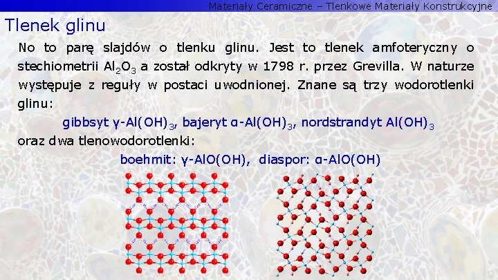 Materiały Ceramiczne – Tlenkowe Materiały Konstrukcyjne Tlenek glinu No to parę slajdów o tlenku