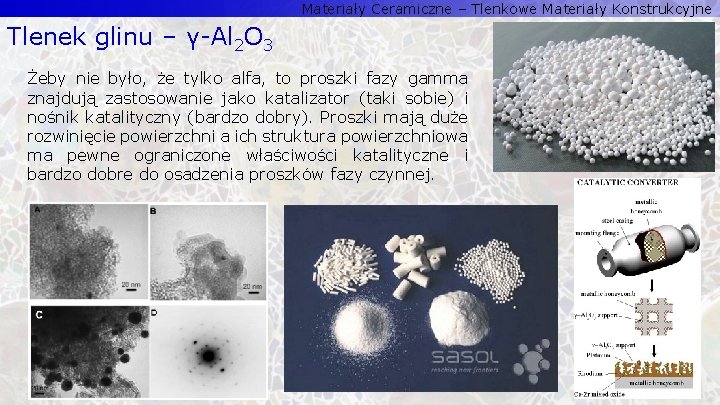 Materiały Ceramiczne – Tlenkowe Materiały Konstrukcyjne Tlenek glinu – γ-Al 2 O 3 Żeby