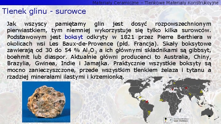 Materiały Ceramiczne – Tlenkowe Materiały Konstrukcyjne Tlenek glinu - surowce Jak wszyscy pamiętamy glin Materiały Ceramiczne – Tlenkowe Materiały Konstrukcyjne Tlenek glinu - surowce Jak wszyscy pamiętamy glin