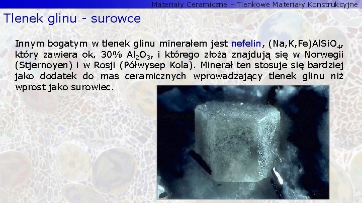 Materiały Ceramiczne – Tlenkowe Materiały Konstrukcyjne Tlenek glinu - surowce Innym bogatym w tlenek