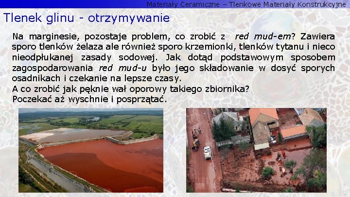 Materiały Ceramiczne – Tlenkowe Materiały Konstrukcyjne Tlenek glinu - otrzymywanie Na marginesie, pozostaje problem,