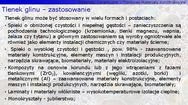 Materiały Ceramiczne – Tlenkowe Materiały Konstrukcyjne Tlenek glinu – zastosowanie Tlenek glinu może być