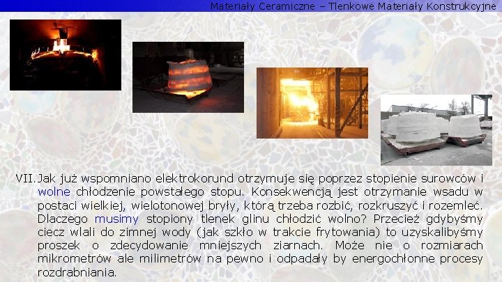 Materiały Ceramiczne – Tlenkowe Materiały Konstrukcyjne VII. Jak już wspomniano elektrokorund otrzymuje się poprzez