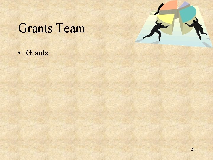 Grants Team • Grants 21 