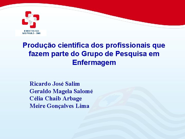 Produção cientifica dos profissionais que fazem parte do Grupo de Pesquisa em Enfermagem Ricardo
