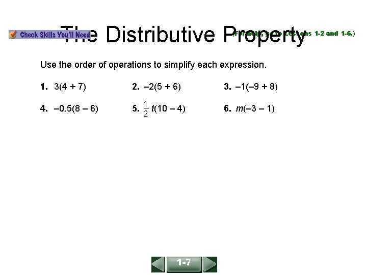 ALGEBRA 1 LESSON 1 -7 The Distributive Property (For help, go to Lessons 1