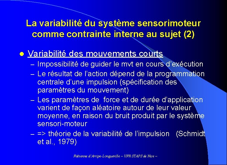 La variabilité du système sensorimoteur comme contrainterne au sujet (2) l Variabilité des mouvements