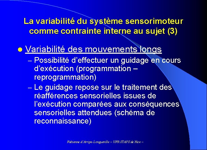La variabilité du système sensorimoteur comme contrainterne au sujet (3) l Variabilité des mouvements
