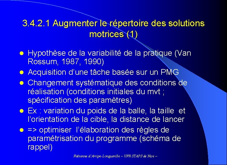 3. 4. 2. 1 Augmenter le répertoire des solutions motrices (1) l l l