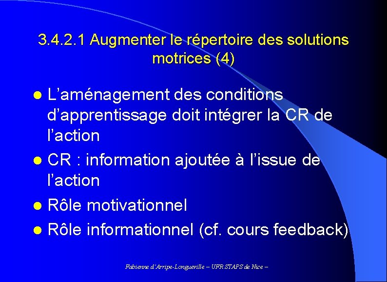 3. 4. 2. 1 Augmenter le répertoire des solutions motrices (4) l L’aménagement des