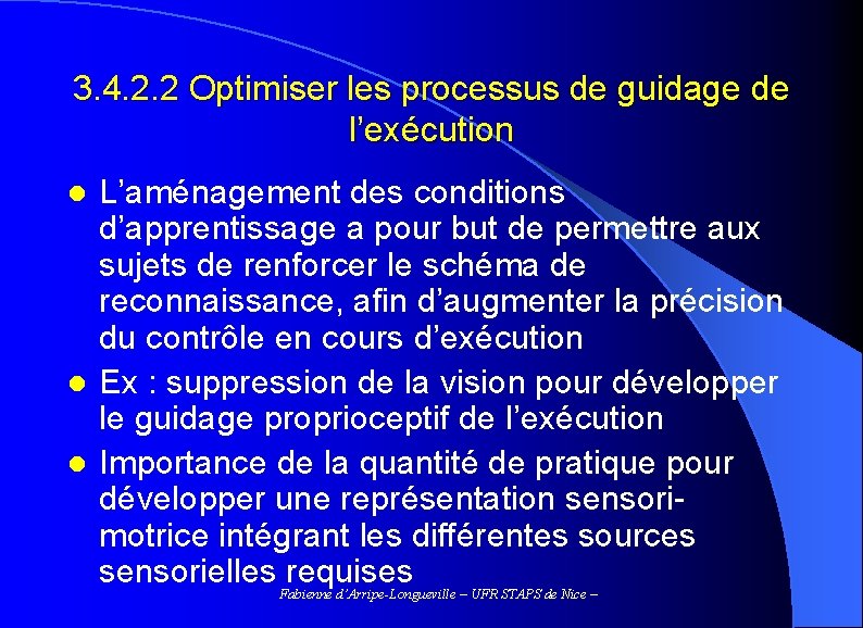 3. 4. 2. 2 Optimiser les processus de guidage de l’exécution L’aménagement des conditions