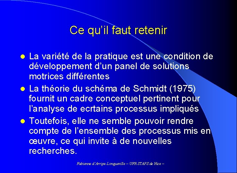 Ce qu’il faut retenir La variété de la pratique est une condition de développement