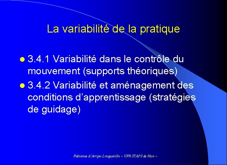La variabilité de la pratique l 3. 4. 1 Variabilité dans le contrôle du