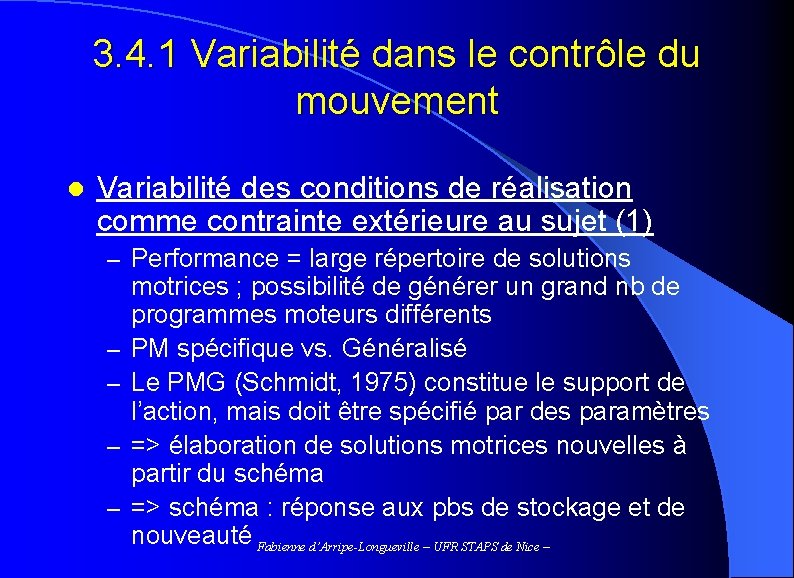 3. 4. 1 Variabilité dans le contrôle du mouvement l Variabilité des conditions de