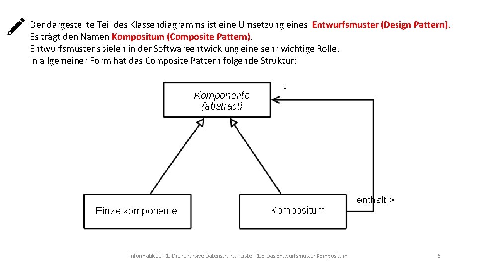 Der dargestellte Teil des Klassendiagramms ist eine Umsetzung eines Entwurfsmuster (Design Pattern). Es trägt