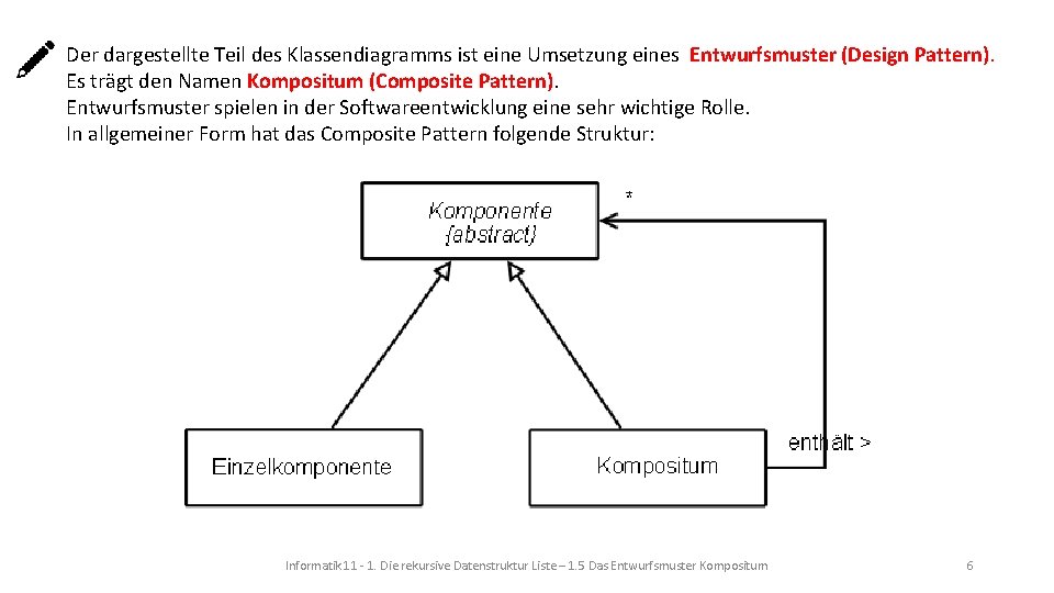 Der dargestellte Teil des Klassendiagramms ist eine Umsetzung eines Entwurfsmuster (Design Pattern). Es trägt