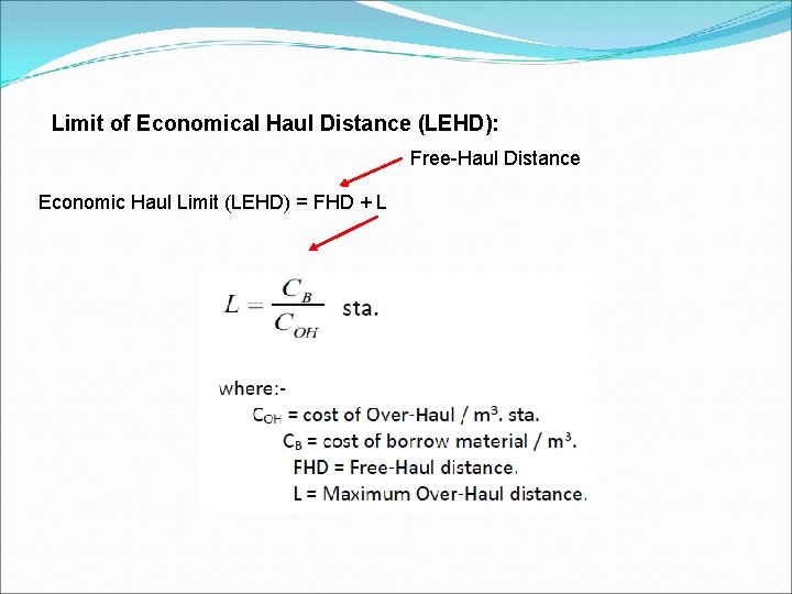 Limit of Economical Haul Distance (LEHD): Free-Haul Distance Economic Haul Limit (LEHD) = FHD