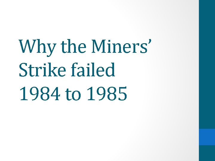 Why the Miners’ Strike failed 1984 to 1985 