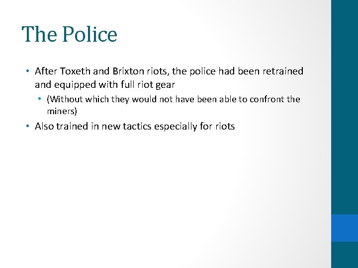 The Police • After Toxeth and Brixton riots, the police had been retrained and