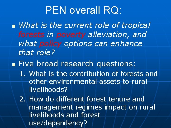 PEN overall RQ: n n What is the current role of tropical forests in