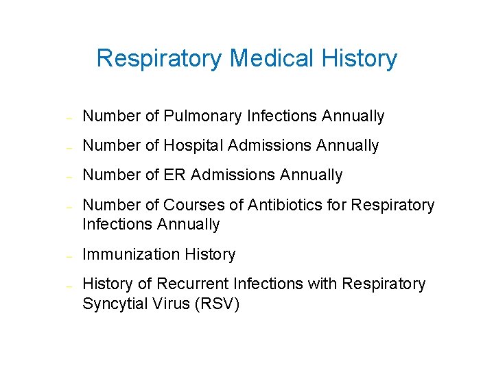 Respiratory Medical History – Number of Pulmonary Infections Annually – Number of Hospital Admissions