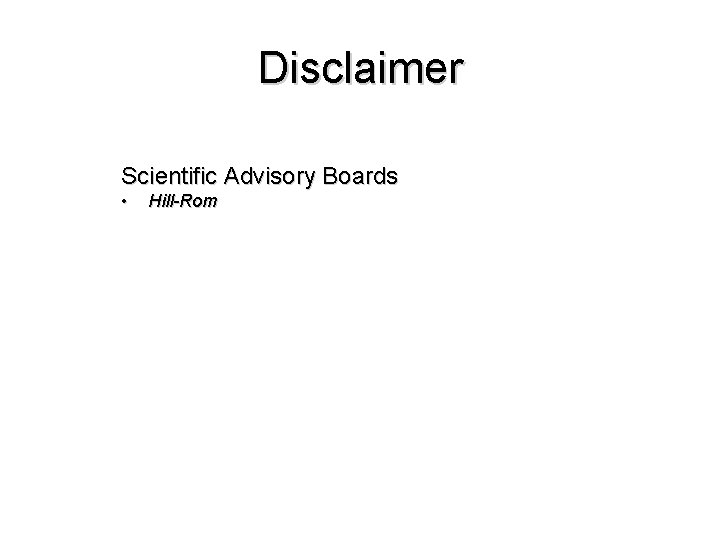 Disclaimer Scientific Advisory Boards • Hill-Rom 