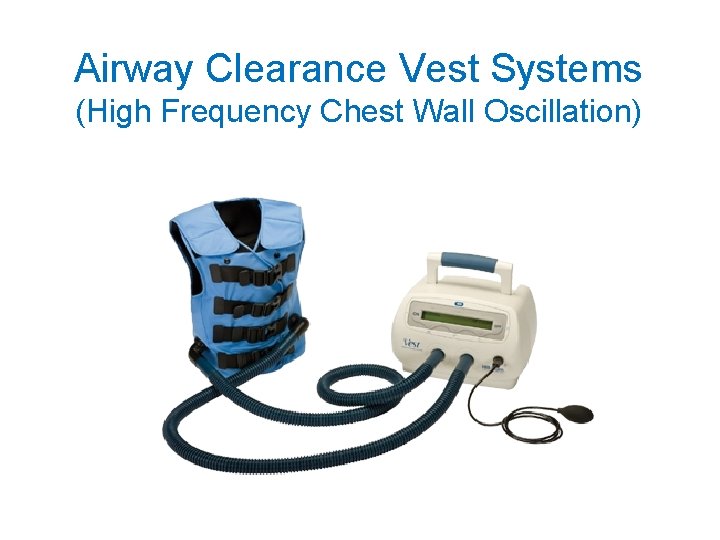 Airway Clearance Vest Systems (High Frequency Chest Wall Oscillation) 