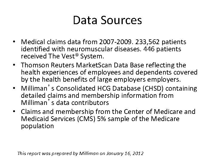 Data Sources • Medical claims data from 2007 -2009. 233, 562 patients identified with