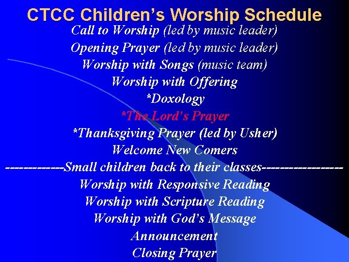 CTCC Children’s Worship Schedule Call to Worship (led by music leader) Opening Prayer (led