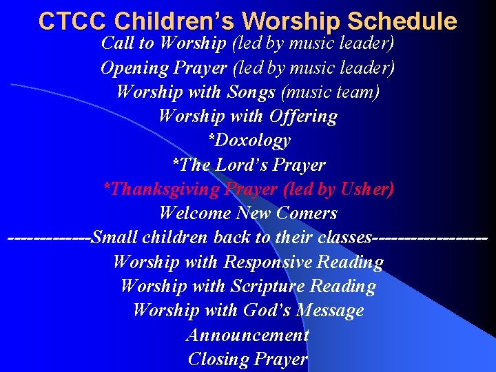 CTCC Children’s Worship Schedule Call to Worship (led by music leader) Opening Prayer (led