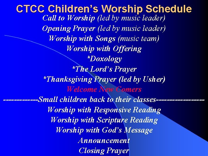 CTCC Children’s Worship Schedule Call to Worship (led by music leader) Opening Prayer (led