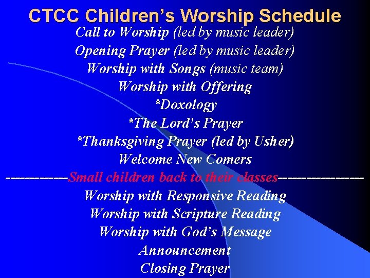 CTCC Children’s Worship Schedule Call to Worship (led by music leader) Opening Prayer (led