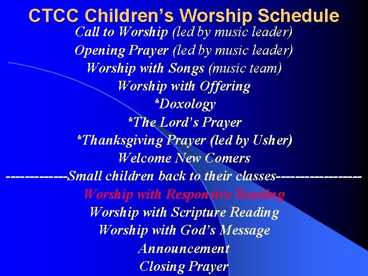 CTCC Children’s Worship Schedule Call to Worship (led by music leader) Opening Prayer (led