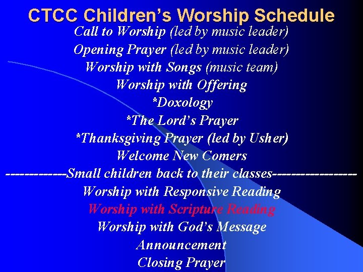 CTCC Children’s Worship Schedule Call to Worship (led by music leader) Opening Prayer (led