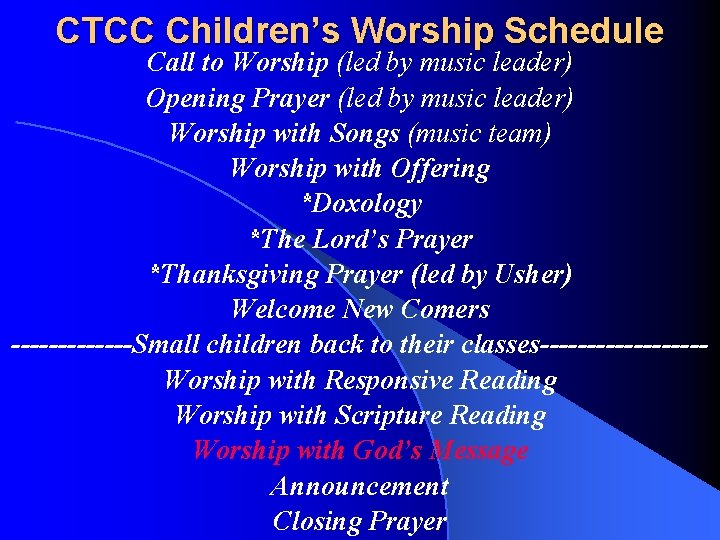 CTCC Children’s Worship Schedule Call to Worship (led by music leader) Opening Prayer (led