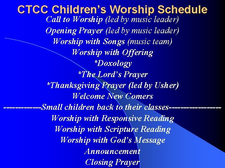 CTCC Children’s Worship Schedule Call to Worship (led by music leader) Opening Prayer (led